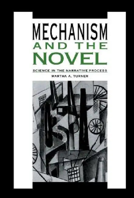 Mechanism and the Novel by Martha A. Turner