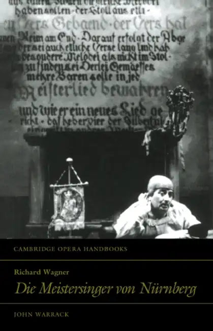 Richard Wagner: Die Meistersinger Von Nurnberg by John Warrack, Richard Wagner