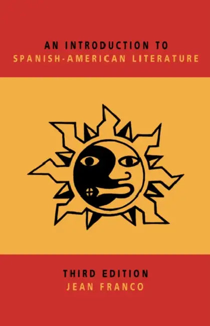 An Introduction to Spanish-American Literature by Jean Franco