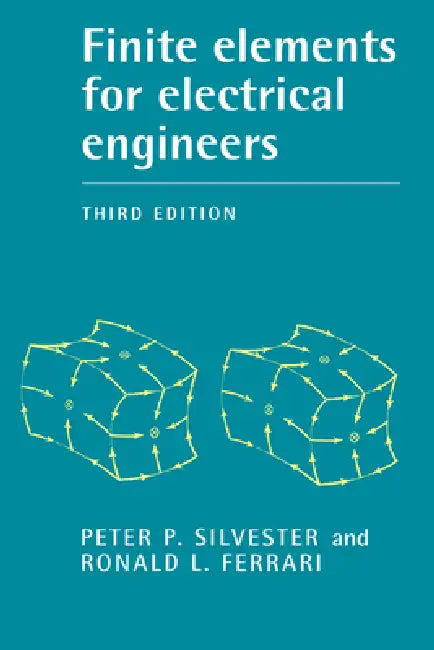 Finite Elements for Electrical Engineers by Peter P. Silverster, Peter P. Silvester, Ronald F. Ferrari