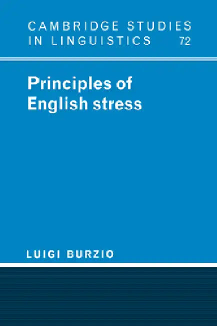 Principles of English Stress by Luigi Burzio, Burzio Luigi, S. R. Anderson