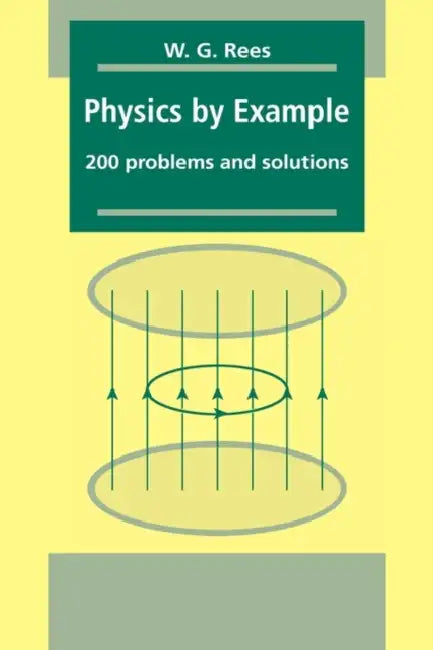 Physics by Example by Gareth Rees, W. G. Rees