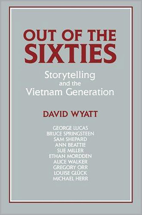 Out Of The Sixties: Storytelling and the Vietnam Generation