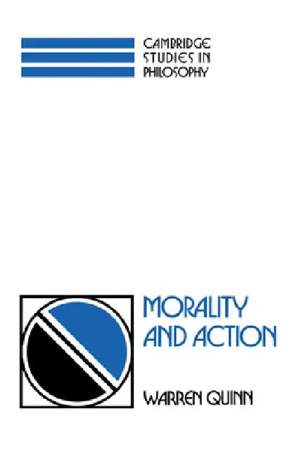Morality and Action by Warren Quinn, Ernest Sosa, Jonathan Dancy