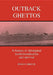 Outback Ghettos: Aborigines, Institutionalisation and Survival by Peggy Brock