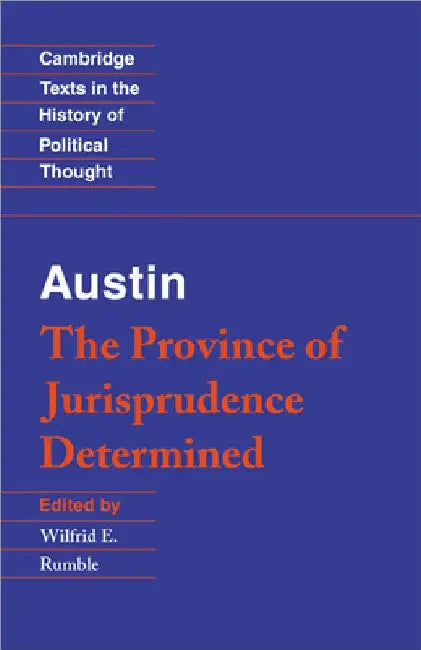 Austin: The Province of Jurisprudence Determined by Jr. Rumble Wilfrid E.