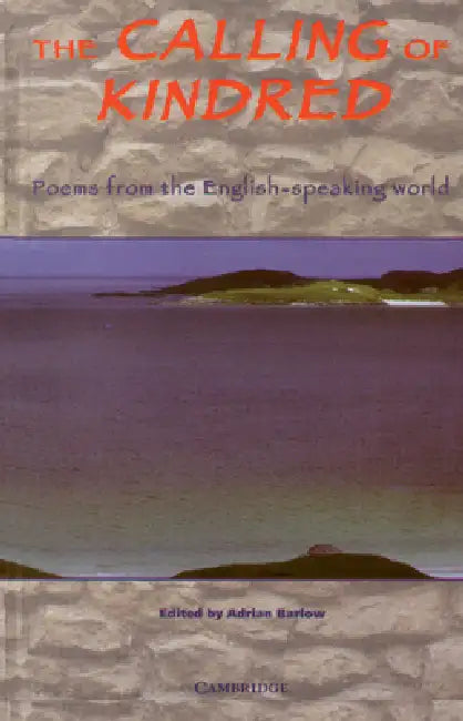 The Calling of Kindred: Poems from the English Speaking World by Adrian Barlow