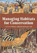 Managing Habitats for Conservation by William J. Sutherland