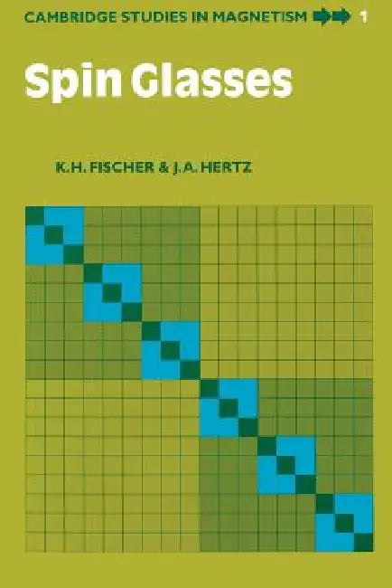 Spin Glasses by K. H. Fischer, J. A. Hertz