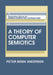 A Theory of Computer Semiotics by P. B. Andersen, Peter Bogh Andersen