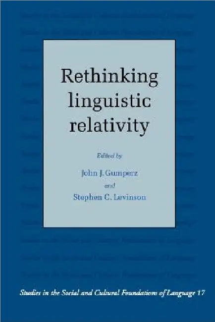 Rethinking Linguistic Relativity by John Joseph Gumperz