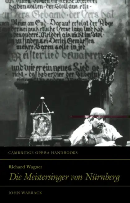Richard Wagner: Die Meistersinger Von Nurnberg by John Warrack, Richard Wagner