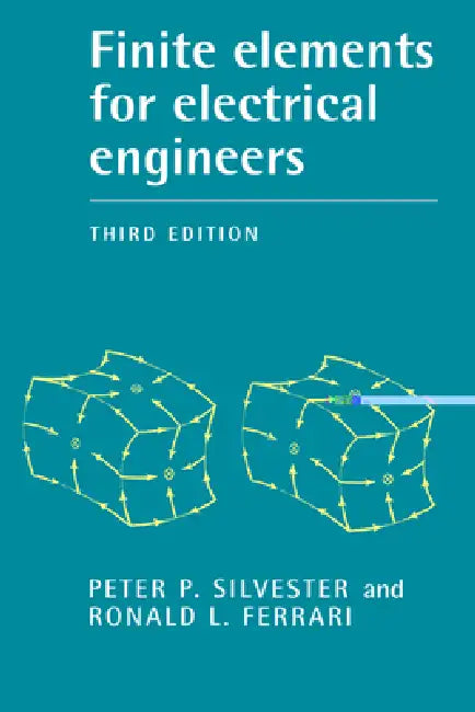 Finite Elements for Electrical Engineers by Peter P. Silverster, Peter P. Silvester, Ronald F. Ferrari
