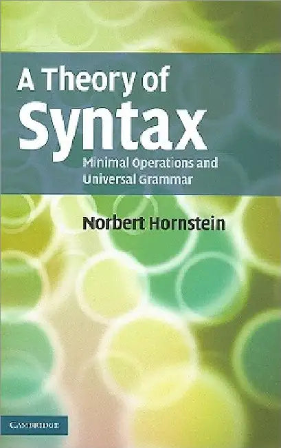 A Theory of Syntax by Norbert Hornstein