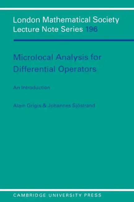 Microlocal Analysis for Differential Operators: An Introduction by Alain Grigis, Johannes Sjostrand