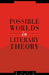 Possible Worlds in Literary Theory by Ruth Ronen, Anthony Cascardi, Richard Macksey