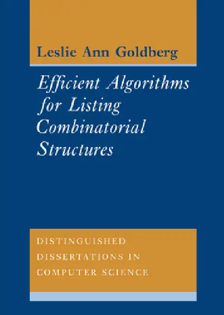 Efficient Algorithms for Listing Combinatorial Structures by Leslie Ann Goldberg