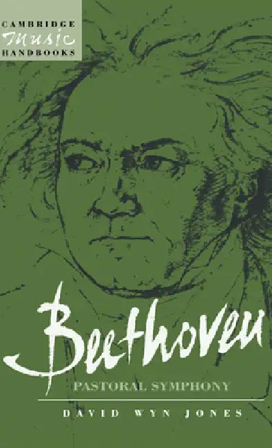 Beethoven: The Pastoral Symphony by David Wyn Jones, David Wyn Jones, Julian Rushton