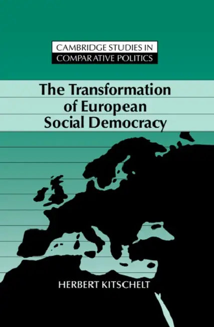 The Transformation of European Social Democracy by Herbert Kitschelt, Kitschelt Herbert, Peter Lange