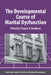 The Developmental Course of Marital Dysfunction by Thomas N. Bradbury, Carolyn Shantz, Robert Emde