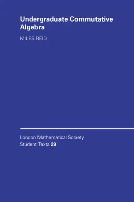 Undergraduate Commutative Algebra by Miles Reid, C. M. Series, J. W. Bruce