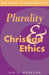 Plurality and Christian Ethics by Ian S. Markham, Robin Gill, Stephen R. L. Clark