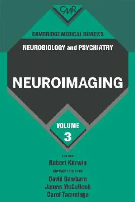 Cambridge Medical Reviews: Neurobiology and Psychiatry: Volume 3 by Robert Kerwin, David Dawbarn, Carol Tamminga