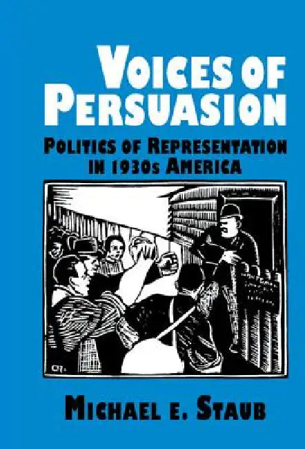 Voices of Persuasion by Michael E. Staub