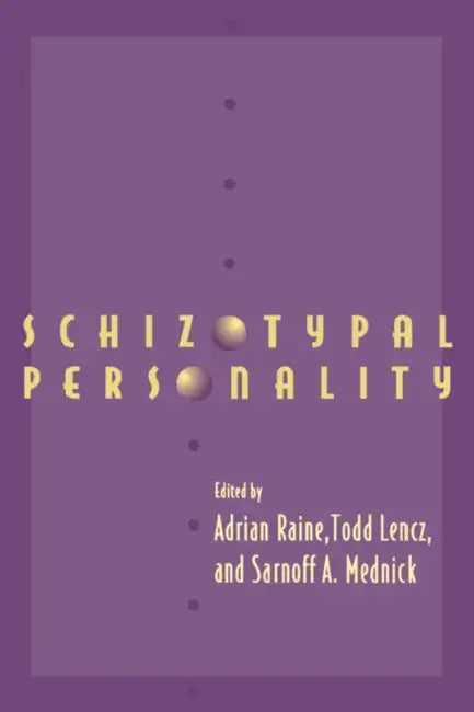Schizotypal Personality by A. Raine, Adrian Rain, Adrian Raine