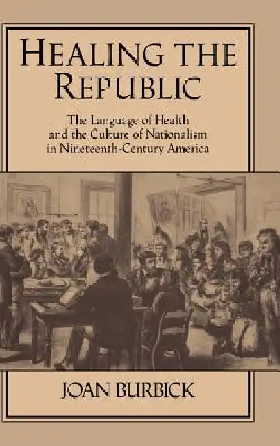 Healing the Republic by Joan Burbick