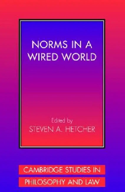 Norms in a Wired World by Steven A. Hetcher