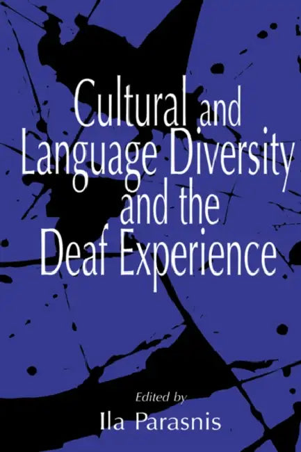 Cultural and Language Diversity and the Deaf Experience by Ila Parasnis, Parasnis Ila