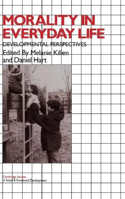 Morality in Everyday Life by Melanie Killen, Daniel Hart