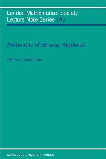 Arithmetic of Blowup Algebras by Wolme Vasconcelos