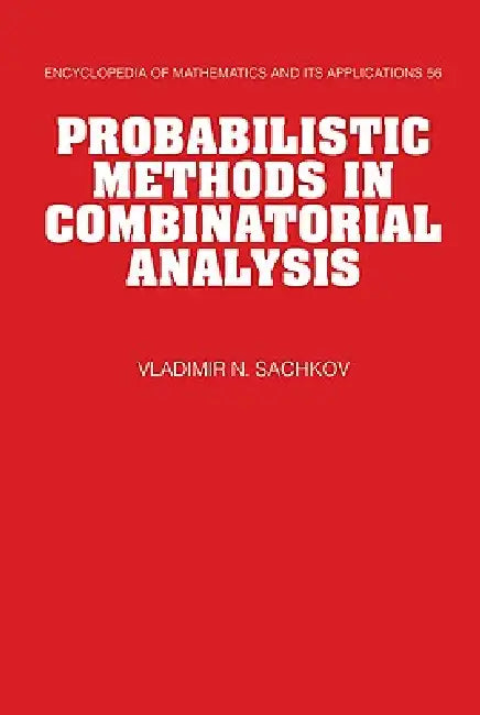 Probabilistic Methods in Combinatorial Analysis by V. N. Sachkov, V. N. Sachov, V. Sachkov