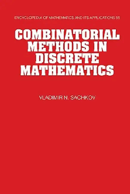 Combinatorial Methods in Discrete Mathematics by V. Sachkov, Vladimir Nikolaevich Sachkov, V. Kolchin