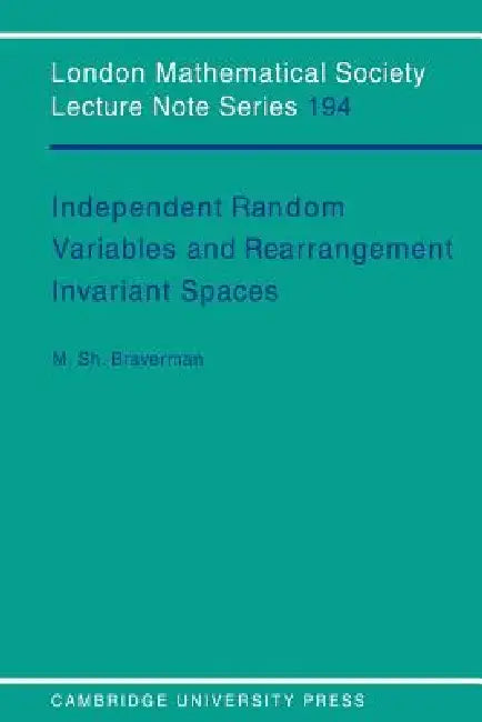 Independent Random Variables and Rearrangement Invariant Spaces by Michael Sh Braverman, J. W. S. Cassels, N. J. Hitchin