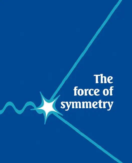 The Force of Symmetry by Vincent Icke