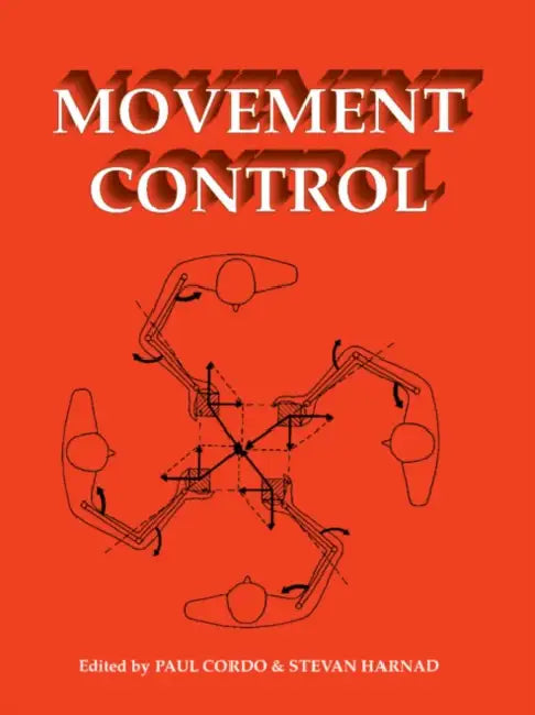 Movement Control by Paul Cordo, Stevan R. Harnad