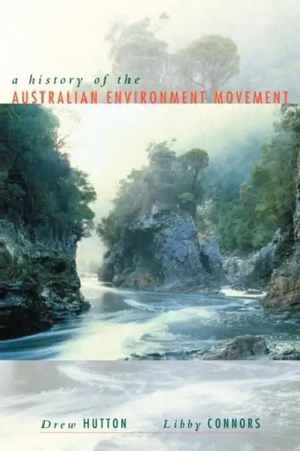History of the Australian Environment Movement by Drew Hutton, Libby Connors