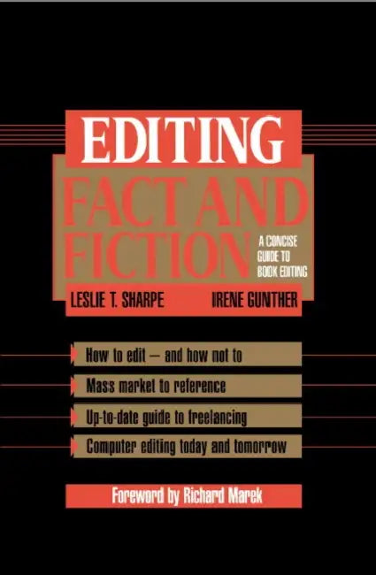 Editing Fact and Fiction: A Concise Guide to Book Editing by Leslie T. Sharpe, Richard Marek, Irene Gunther