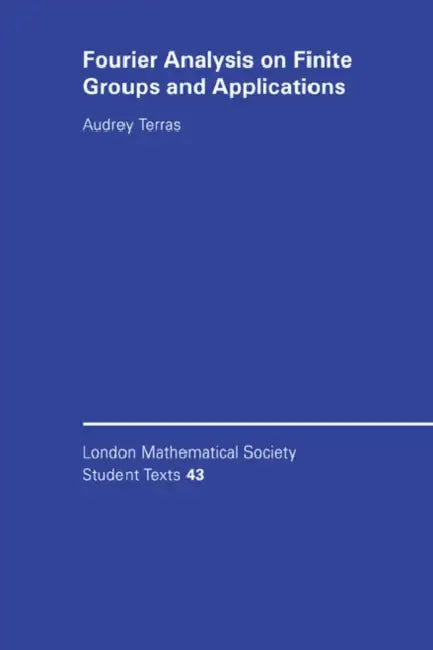 Fourier Analysis on Finite Groups and Applications by Audrey Terras