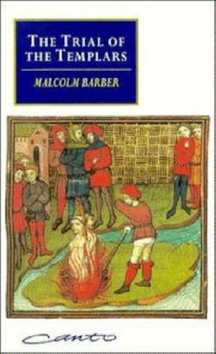 The Trial of the Templars (Canto)  by Barber Malcolm