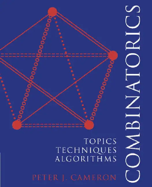 Combinatorics: Topics, Techniques, Algorithms by Peter J. Cameron