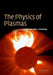 The Physics of Plasmas by T. J. M. Boyd, J. J. Sanderson