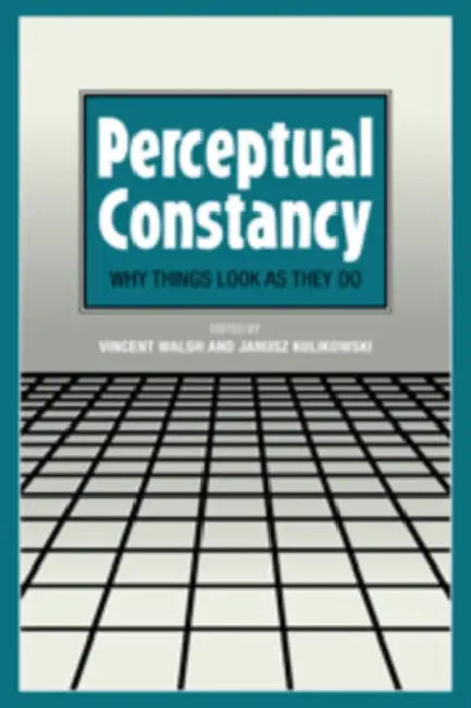 Perceptual Constancy by Vincent Walsh, Janusz Kulikowski
