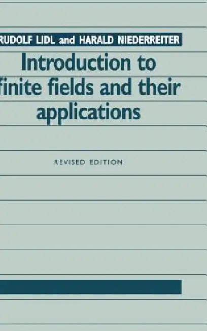 Introduction to Finite Fields and Their Applications by Rudolf LIDL, Harald Niederreiter