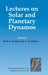 Lectures on Solar and Planetary Dynamos by M. R. E. Proctor, A. D. Gilbert