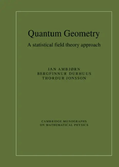 Quantum Geometry by Jan Ambjrn, Jan Ambjorn, Thordur Jonsson