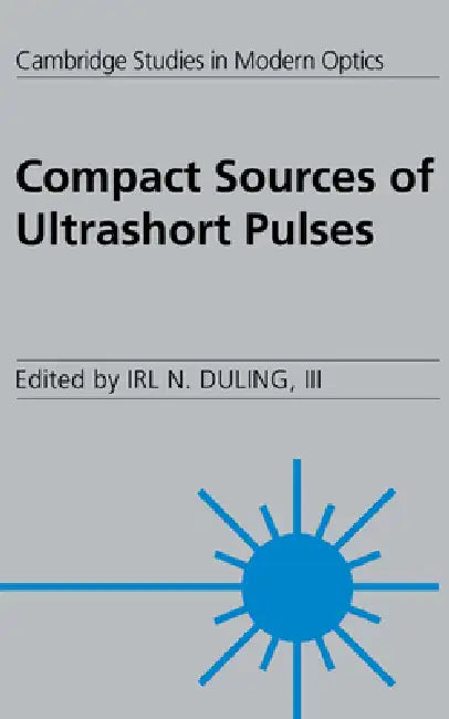 Compact Sources of Ultrashort Pulses by III Duling Irl N.